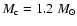 $M_{\rm c}=1.2~M_{\odot}$