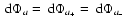 $ {\ {\rm d}} \Phi _{a}= {\ {\rm d}} \Phi _{a_+}= {\ {\rm d}} \Phi _{a_-}$