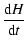 $\displaystyle %
{\ensuremath{\mathchoice {\displaystyle\frac{{{\rm d}} H}{{{\rm...
...d}} t}}
{\frac{{{\rm d}} H}{{{\rm d}} t}}
{\frac{{{\rm d}} H}{{{\rm d}} t}}
} }$
