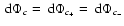 $ {\ {\rm d}} \Phi _{c}= {\ {\rm d}} \Phi _{c_+}= {\ {\rm d}} \Phi _{c_-}$