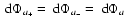 $ {\ {\rm d}} \Phi_{a_+}= {\ {\rm d}}
\Phi_{a_-}= {\ {\rm d}} \Phi_{a}$