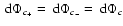 $ {\ {\rm d}} \Phi_{c_+}= {\ {\rm d}} \Phi_{c_-}= {\ {\rm d}}
\Phi_{c}$