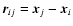${\vec r_{ij}}={\vec x_{j}} -
{\vec x_{i}}$