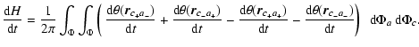 $\displaystyle %
{\ensuremath{\mathchoice {\displaystyle\frac{{{\rm d}} H}{{{\rm...
...-a_-}})}{{{\rm d}} t}}
} }
\right) ~ {\ {\rm d}} \Phi_{a} {\ {\rm d}} \Phi_{c}.$