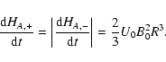 \begin{displaymath}%
{\ensuremath{\mathchoice {\displaystyle\frac{{{\rm d}} H_{A...
...\frac{2}{3}}
{\frac{2}{3}}
{\frac{2}{3}}
} } U_0 B_0^2 R^3.
\end{displaymath}