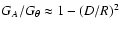 $G_A/G_{\theta } \approx 1- (D/R)^2$