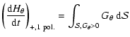 $\displaystyle \left( {\ensuremath{\mathchoice {\displaystyle\frac{{{\rm d}} H_\...
...{\int_{ {\mathcal S} ,G_{\theta }>0}^{}}
} G_{\theta } {\ {\rm d}} {\mathcal S}$