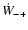 $\dot{W}_{-+}$