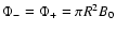 $\Phi_-=\Phi_+=\pi R^2B_0$