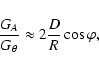 \begin{displaymath}%
{\ensuremath{\mathchoice {\displaystyle\frac{G_A}{G_{\theta...
...e\frac{D}{R}}
{\frac{D}{R}}
{\frac{D}{R}}
} } \cos \varphi,
\end{displaymath}