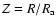 $Z=R/R_{\rm a}$