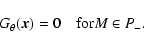 \begin{displaymath}%
G_{\theta }(\vec{x}) = 0 \quad {\rm for } M \in P_-.
\end{displaymath}
