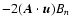 $-2 ( \vec A\cdot {\vec u}) B_n$