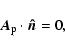 \begin{displaymath}%
{\vec A}_{\rm p}\cdot \vec{\hat n} = 0,
\end{displaymath}