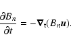 \begin{displaymath}%
\frac{\partial B_n}{\partial t} = - \vec{\nabla }_{\rm t} (B_n {\vec u}).
\end{displaymath}