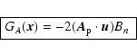 \begin{displaymath}%
\fbox{$G_A( {\vec x}) = -2 ( {\vec A}_{\rm p}\cdot {\vec u}) B_n $ }\end{displaymath}