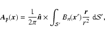 \begin{displaymath}%
{\vec A}_{\rm p}( {\vec x}) = {\ensuremath{\mathchoice {\d...
...^2}}
{\frac{ {\vec r}}{r^2}}
} } {\ {\rm d}} {\mathcal S} ',
\end{displaymath}