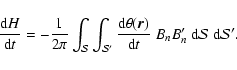 \begin{displaymath}%
{\ensuremath{\mathchoice {\displaystyle\frac{{{\rm d}} H}{{...
...n} B_{n}' {\ {\rm d}} {\mathcal S} {\ {\rm d}} {\mathcal S} '.
\end{displaymath}