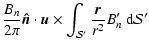 $\displaystyle {\ensuremath{\mathchoice {\displaystyle\frac{B_n}{2\pi }}
{\displ...
...ac{ {\vec r}}{r^2}}
{\frac{ {\vec r}}{r^2}}
} } B'_n {\ {\rm d}} {\mathcal S} '$