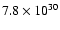 $7.8\times10^{30}$