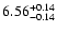 $\rm 6.56^{+0.14}_{-0.14}$