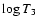 $\log T_{3}$
