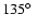 $
135\hbox{$^\circ$ }$