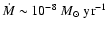 $\dot M \sim 10^{-8} ~M_{\odot}~\rm yr^{-1}$