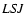 ${\it LSJ}$