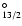 $^\circ_{13/2}$