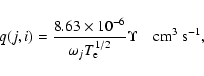 \begin{displaymath}q(j,i) = \frac{8.63 \times 10^{-6}}{{\omega_j}{T_{\rm e}^{1/2}}} \Upsilon\quad {\rm cm^3~ s^{-1}},
\end{displaymath}