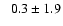 $\phantom{-} 0.3 \pm 1.9$