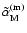 $\tilde{\alpha}_{\rm M}^{\rm(m)}$