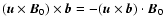 $({\vec{u}}\times{\vec{B}}_0)\times{\vec{b}}=-({\vec{u}}\times{\vec{b}})\cdot{\vec{B}}_0$
