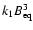 $k_1B_{\rm eq}^3$