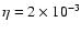 $\eta =2\times 10^{-3}$