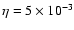 $\eta =5\times 10^{-3}$