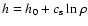 $h=h_0+c_{\rm s}\ln\rho$