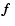 $\mbox{\boldmath$f$ } {}$
