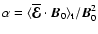 $\alpha=\langle \overline{\vec{\cal E}}\cdot{\vec{B}}_0\rangle_{\rm t}/{\vec{B}}_0^2$