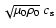 $\sqrt{\mu_0\rho_0}~c_{\rm s}$