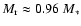 $M_{\rm r} \approx 0.96~M_*$