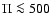 $\Pi
\la 500 $