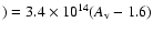 $) = 3.4\times 10^{14}(A_{\rm v}-1.6)$