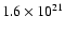 $1.6\times 10^{21}$