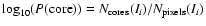 $\log_{10}({P}(\hbox{core}))
= N_{\rm cores}(I_i)/N_{\rm pixels}(I_i)$