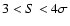 $3<S<4 \sigma$