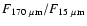 $F_{170~\rm\mu m}/F_{15~\rm\mu m}$