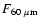$F_{60~\rm\mu m}$