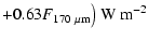 $\displaystyle + 0.63 F_{170~\rm\mu m} \big) ~ \rm W~m^{-2}$